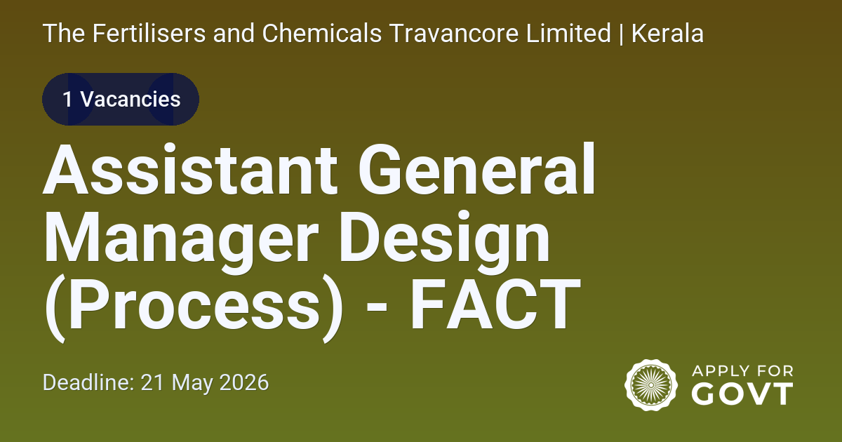 Assistant General Manager Design (Process) - FACT - Apply For Govt