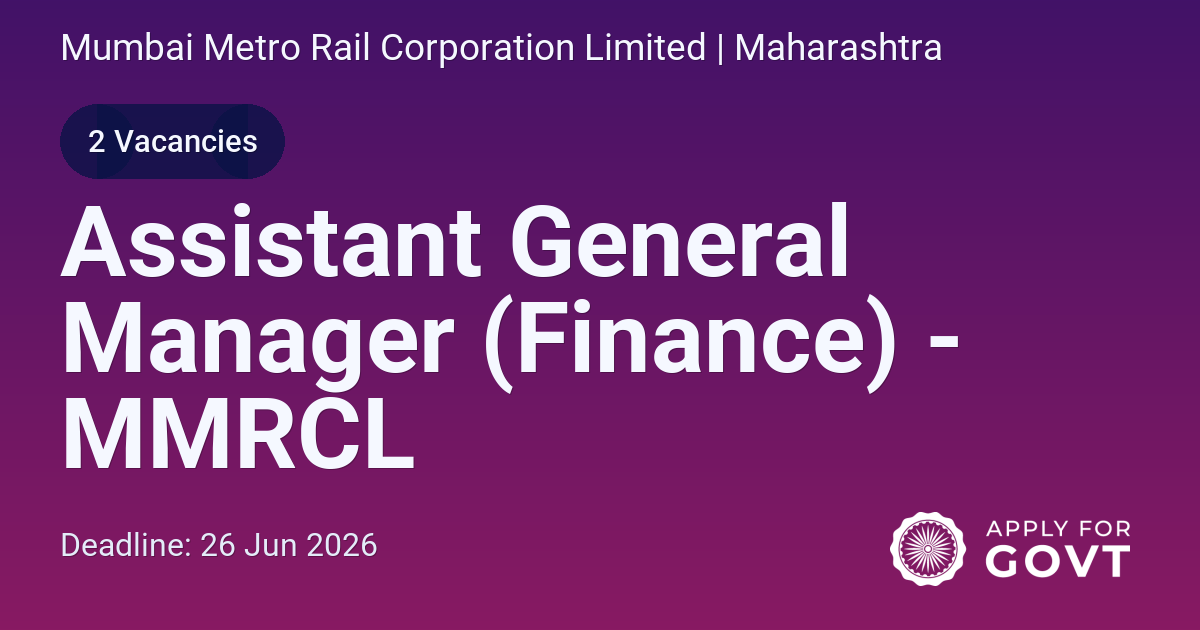 Assistant General Manager (Finance) - MMRCL - Apply For Govt