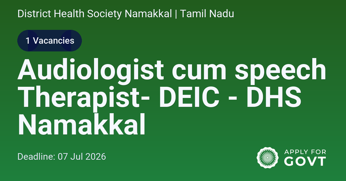 Deic Health Audiologist cum speech Therapist- DEIC - DHS Namakkal - Apply For Govt