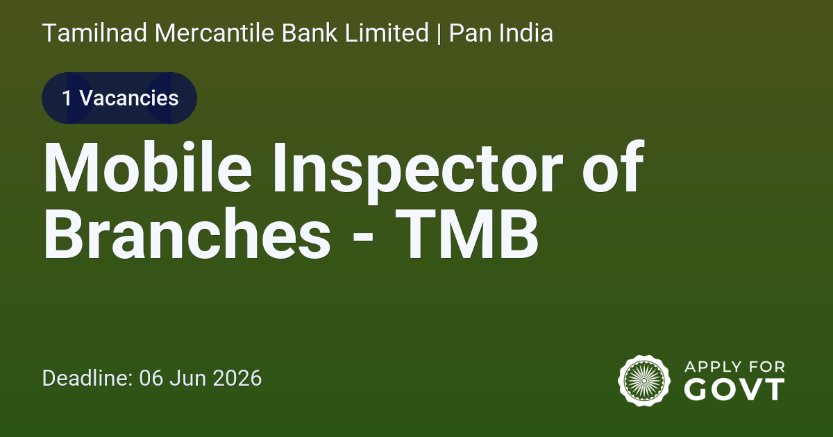 Mobile Inspector of Branches - TMB - Apply For Govt