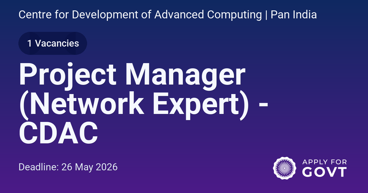 Project Manager (Network Expert) - CDAC - Apply For Govt