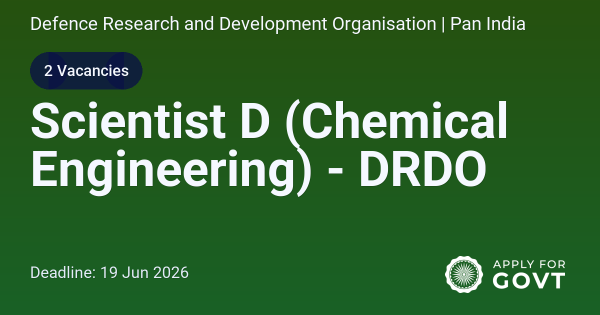 Scientist D (Chemical Engineering) - DRDO - Apply For Govt