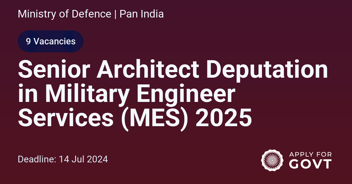 Senior Architect Deputation in Military Engineer Services (MES) 2026 ...